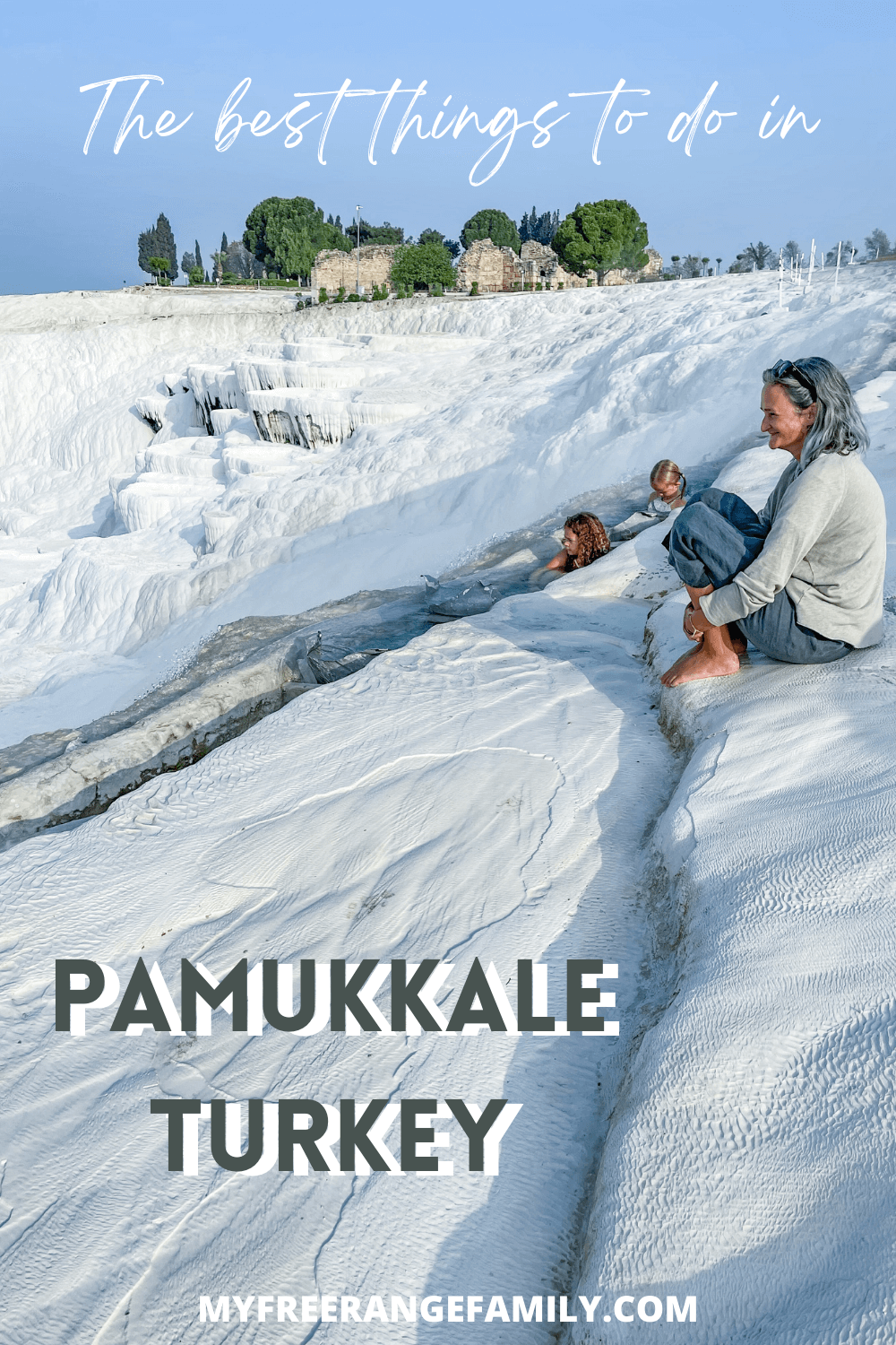 The best things to do in Pamukkale pin for pinterest - family swim and enjoy the travertine terraces